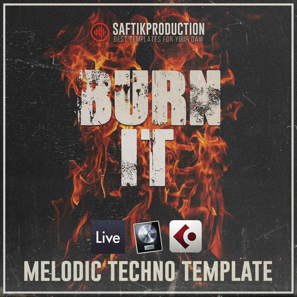 Burn It - Melodic Techno Template (Ableton, Logic Pro X, Cubase)