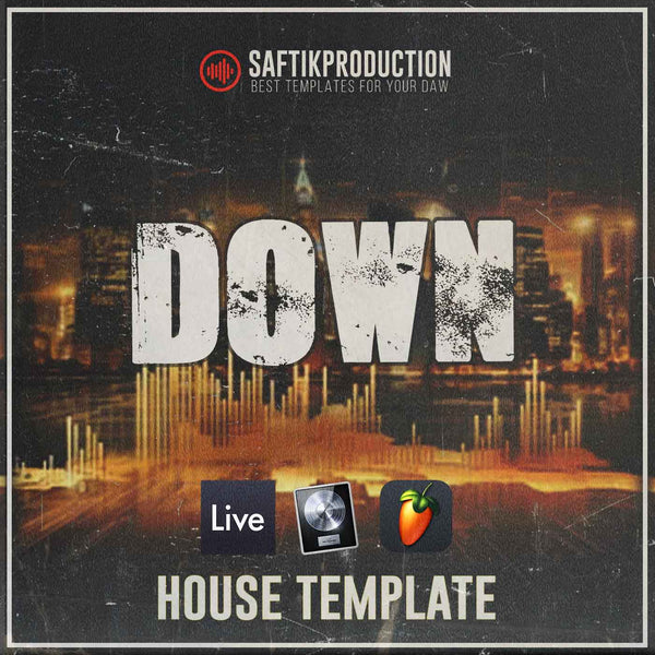 Down - House Template (Ableton, Logic Pro X, FL Studio)