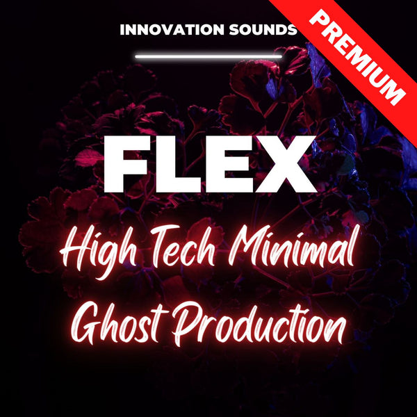 Flex - High Tech Minimal Ghost Production