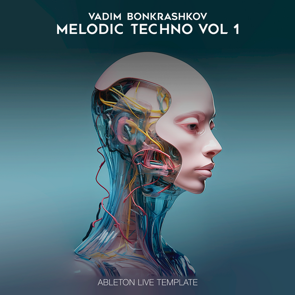 Melodic Techno Vol. 1 - Ableton 10 Template