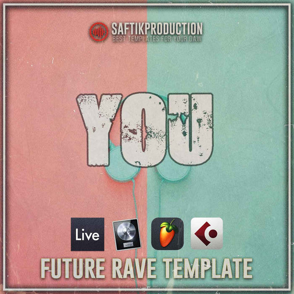 You - Future Rave Template (Ableton, Logic, Cubase, FL Studio)