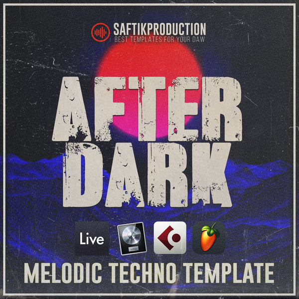 After Dark - Melodic Techno Template (Ableton, Logic Pro X, Cubase, FL Studio)