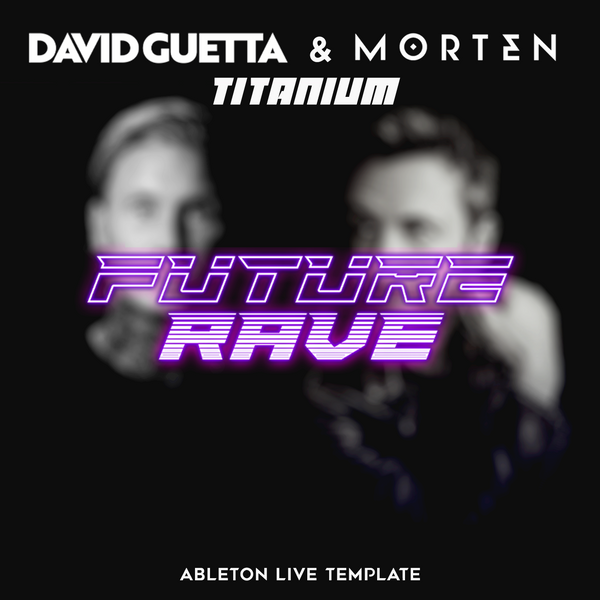 David Guetta & Morten - Titanium (Future Rave Remake)