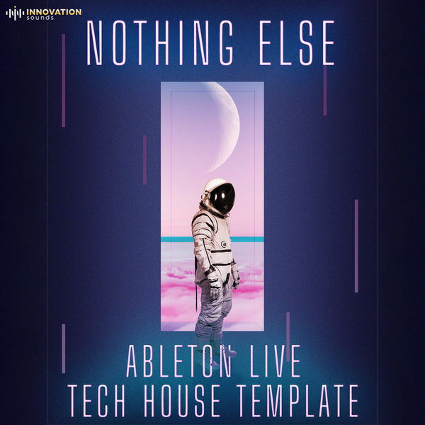 Nothing Else - Ableton 11 Tech House Template