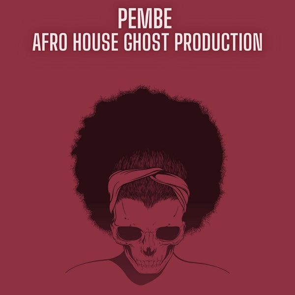 Pembe - Afro House Ghost Production