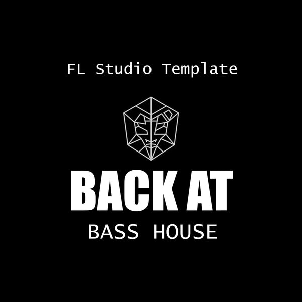 Back At / Professional STMPD Bass House FL Studio Template