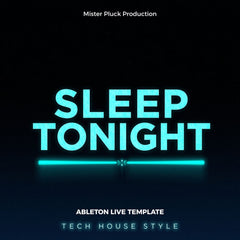 SLEEP TONIGHT - Ableton Live 12 Tech House Template