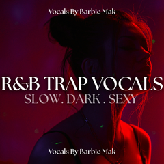 RnB & Trap Slow Sexy Vocals by Barbie Mak