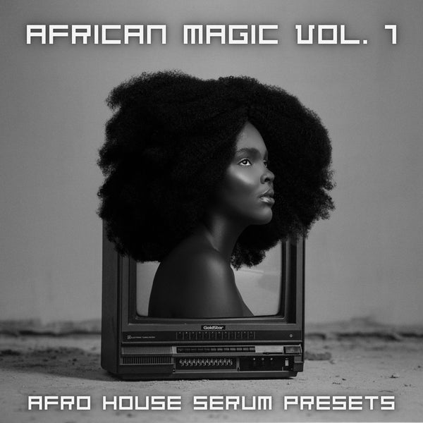 African Magic - Afro House Serum Presets Vol. 1