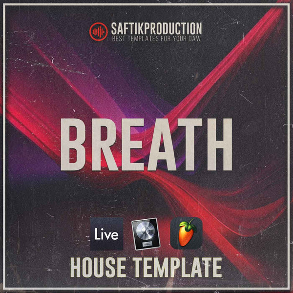 Breath - House Template (Ableton, Logic Pro, FL Studio)