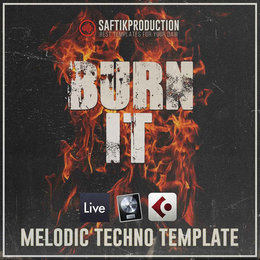 Burn It - Melodic Techno Template (Ableton, Logic Pro X, Cubase)