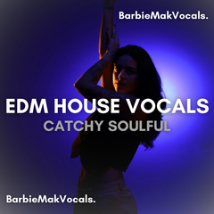 EDM & House Catchy Soulful Vocals