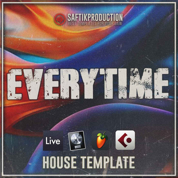 Everytime - House Template (Ableton, Logic Pro X, Cubase, FL Studio)