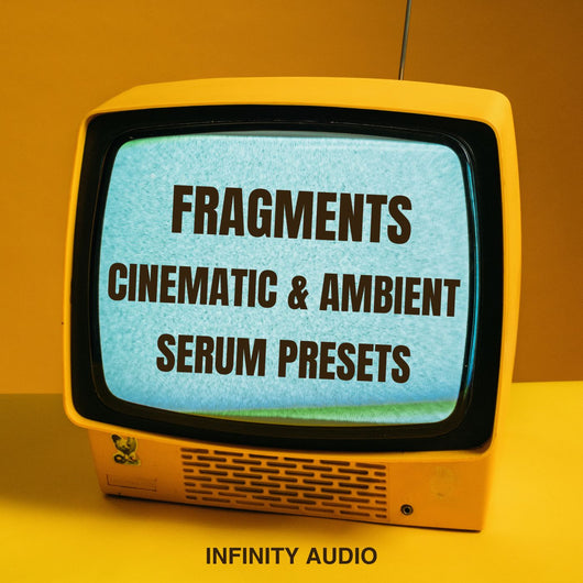 Fragments - Cinematic & Ambient Serum Presets