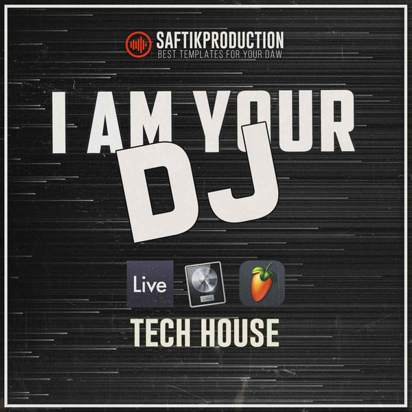 I Am Your DJ - Tech House Template (Ableton, Logic Pro, FL Studio)