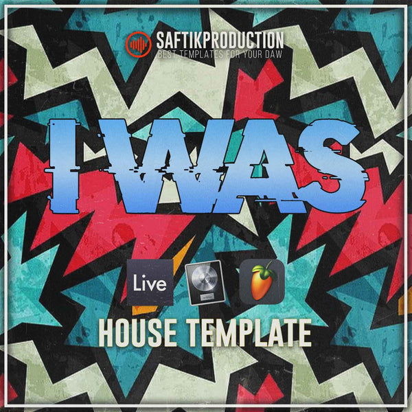 I Was - House Template (Ableton, Logic Pro, FL Studio)