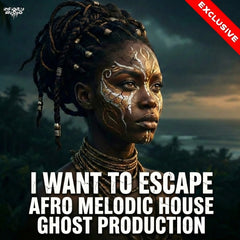 I Want To Escape - Afro Melodic House Ghost Production