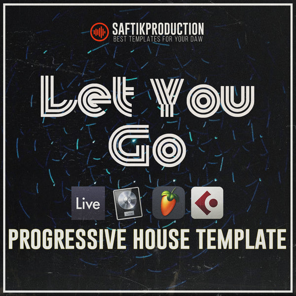 Let You Go - Progressive House (Ableton, Cubase, Logic Pro, FL Studio)