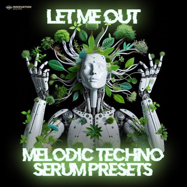 Let Me Out - Melodic Techno Serum Presets