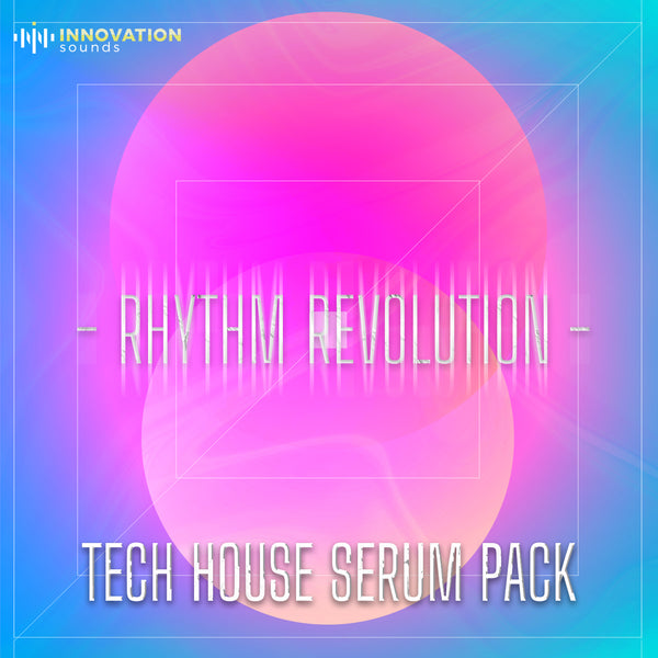 Rhythm Revolution - Tech House Serum Pack