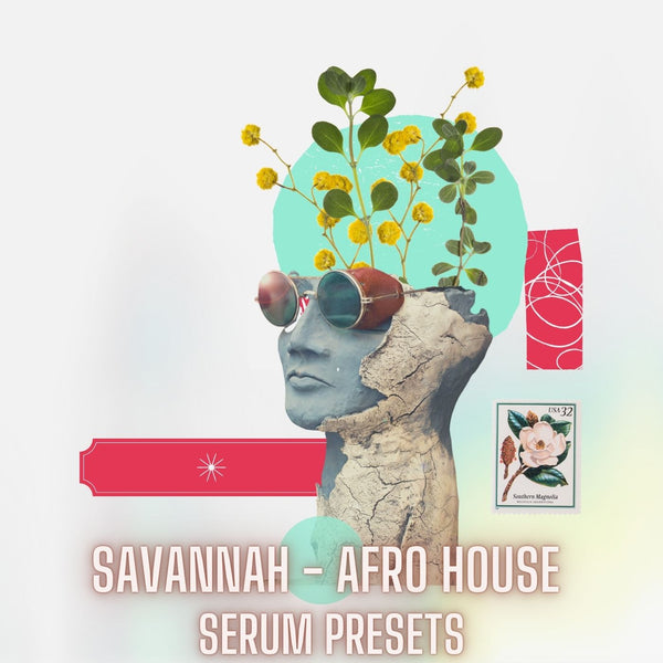 Savannah - Afro House Serum Presets