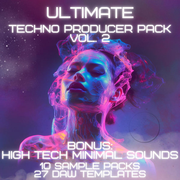 Ultimate Techno & High Tech Minimal Producer Pack Vol. 2 (10 Sample Packs + 27 DAW Templates)