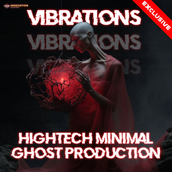 Vibrations - High-Tech Minimal Ghost Production