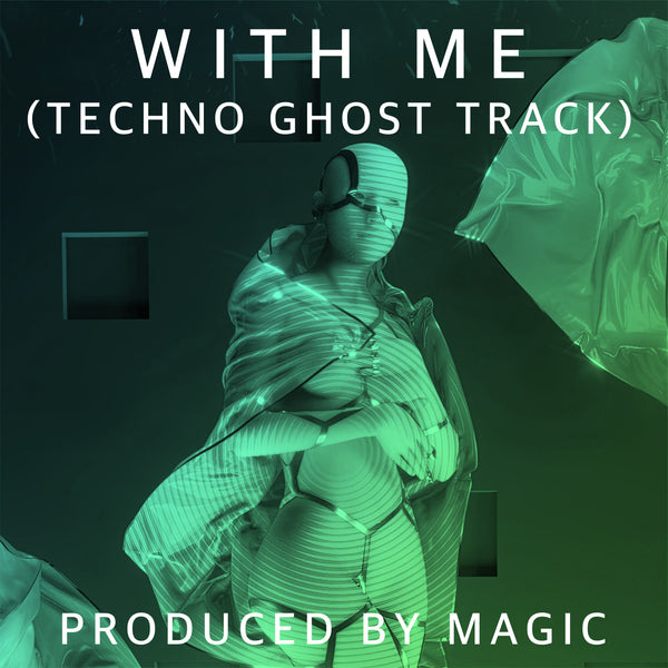 With Me - Techno Ghost Production by Magic