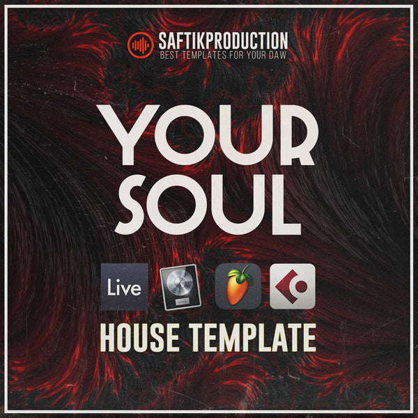Your Soul - House Template (Ableton, Logic Pro X, Cubase, FL Studio)
