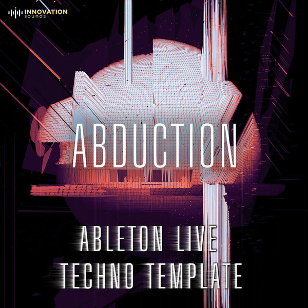 Abduction - Ableton 11 Techno Template - Innovation Sounds