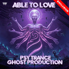 Able To Love - Psy Trance Ghost Production
