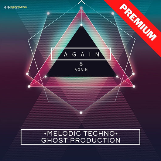 Again & Again - Melodic Techno Ghost Production - Innovation Sounds