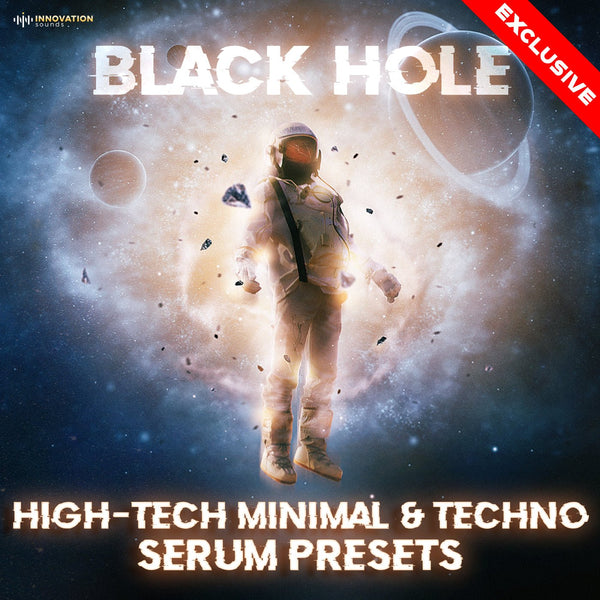 Black Hole High - Tech Minimal & Techno Serum Presets - Innovation Sounds