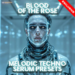 Blood of the Rose - Melodic Techno Serum Presets