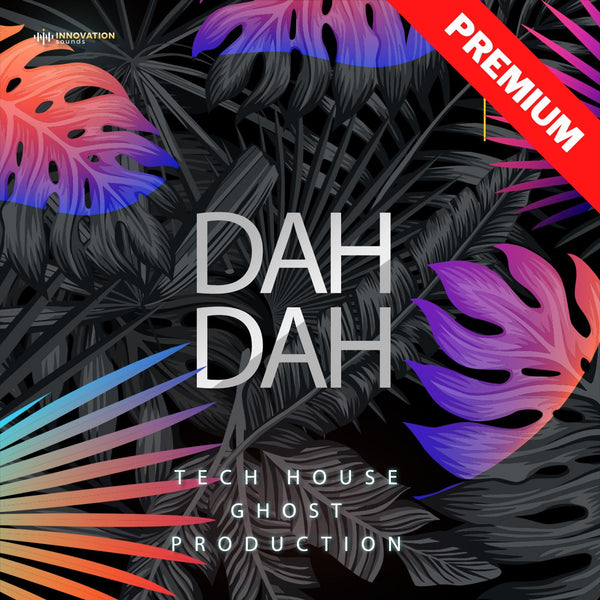 DAH DAH - Tech House Ghost Production - Innovation Sounds