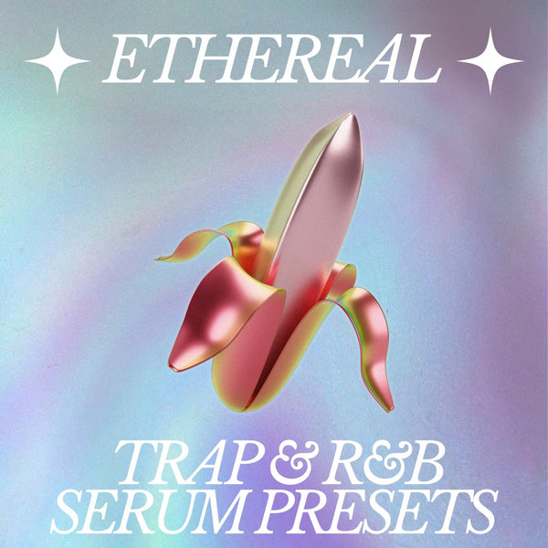 Ethereal - Trap & R&B Serum Presets - Innovation Sounds