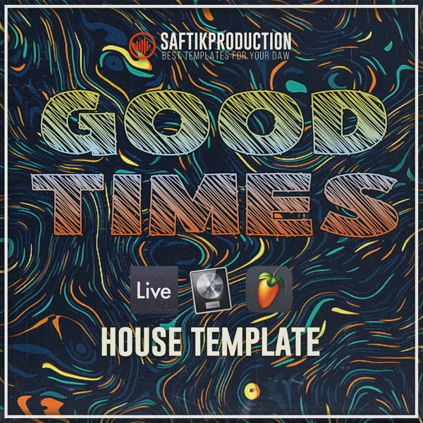 Good Times - House Template (Ableton, Logic Pro, FL Studio) - Innovation Sounds