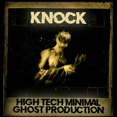 Knock - HighTech Minimal Ghost Production
