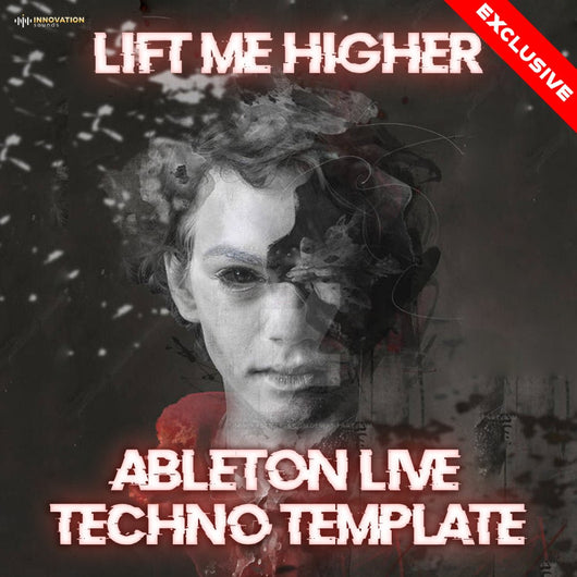 Lift Me Higher - Ableton 12 Techno Template - Innovation Sounds