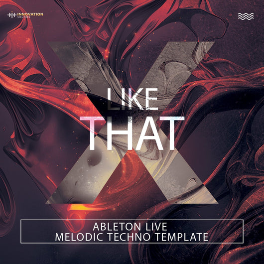 Like That - Ableton 11 Melodic Techno Template - Innovation Sounds