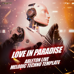 Love In Paradise - Ableton 11 Melodic Techno Template