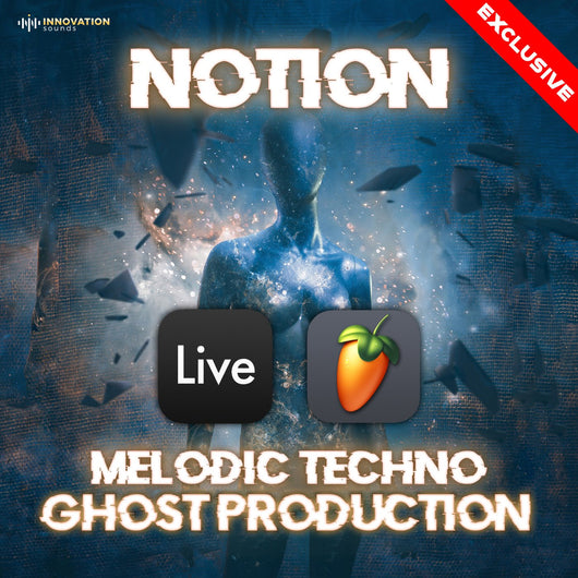 Notion - Melodic Techno Ghost Production - Innovation Sounds