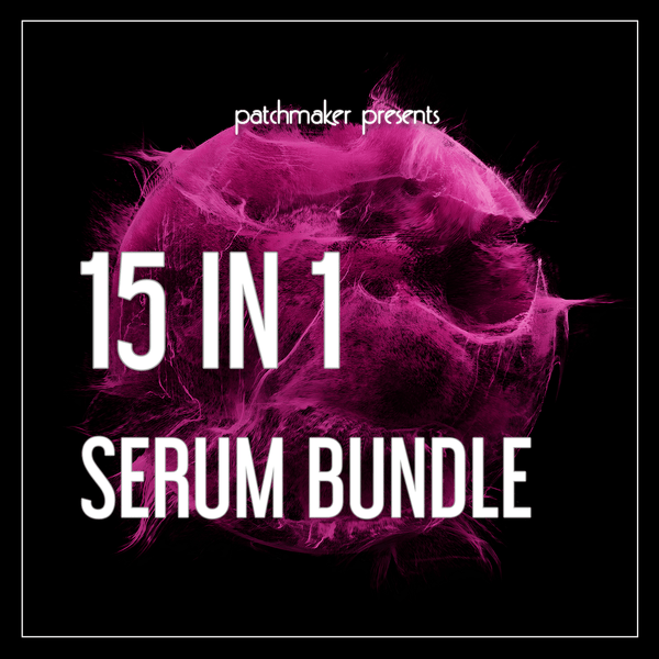 Patchmaker - 15 In 1 Serum Bundle! LIMITED TIME OFFER - Innovation Sounds