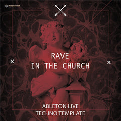 Rave In The Church - Ableton 11 Techno Template