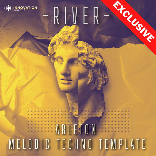 River - Melodic Techno Ableton 11 Template - Innovation Sounds