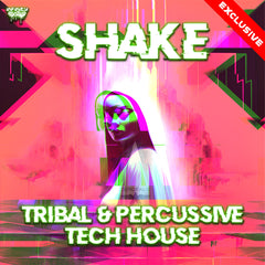 Shake - Tribal & Percussive Tech House