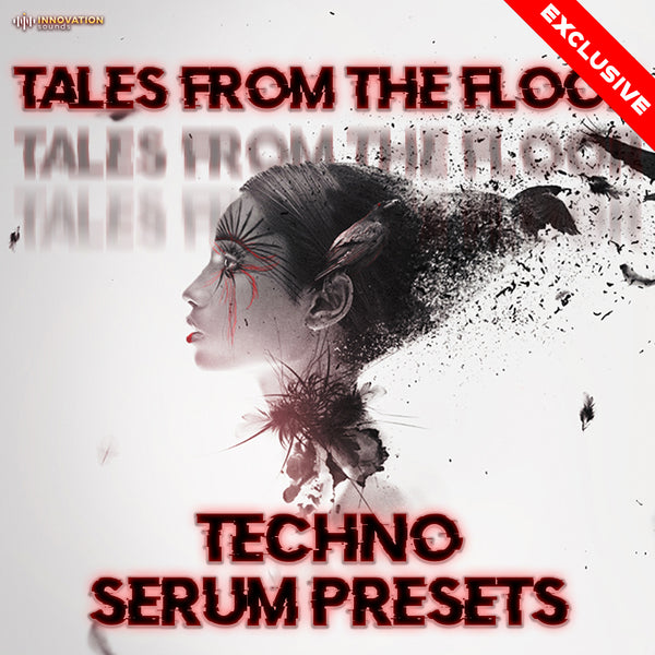 Tales From The Floor - Techno Serum Presets