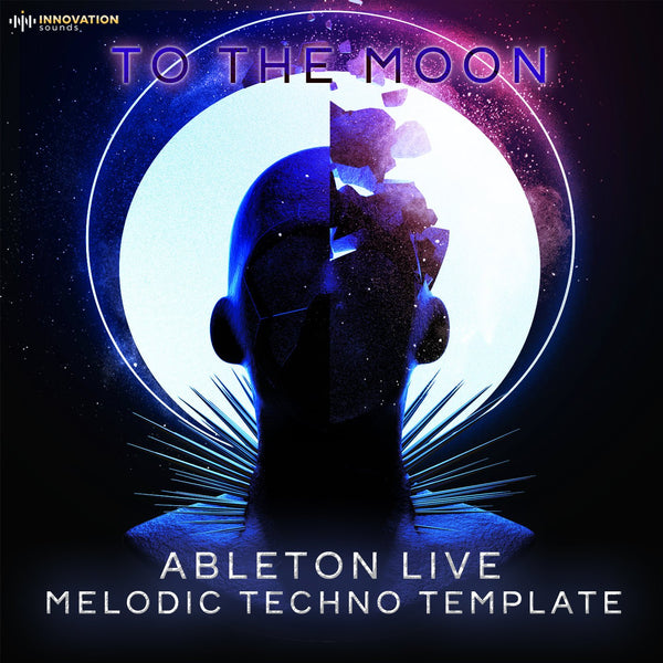 To The Moon - Ableton 11 Melodic Techno Template - Innovation Sounds