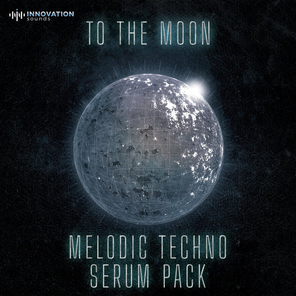 To The Moon - Melodic Techno Serum Pack - Innovation Sounds