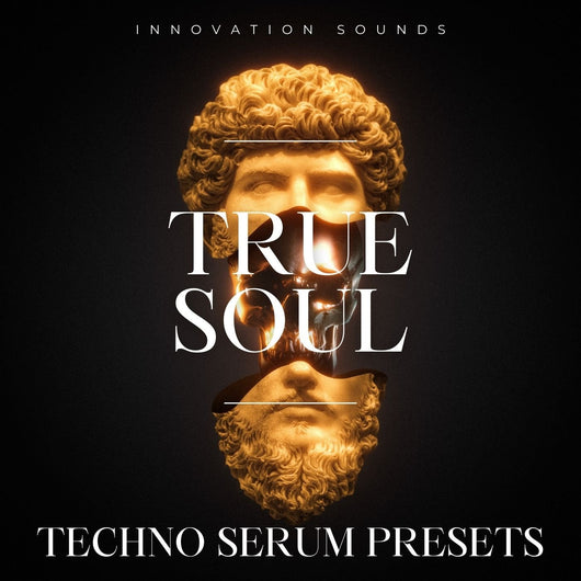 True Soul - Techno Serum Presets - Innovation Sounds